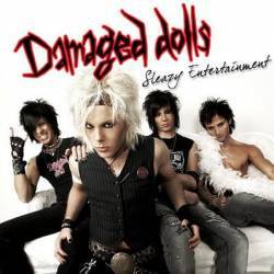 Damaged Dolls : Sleazy Entertainment